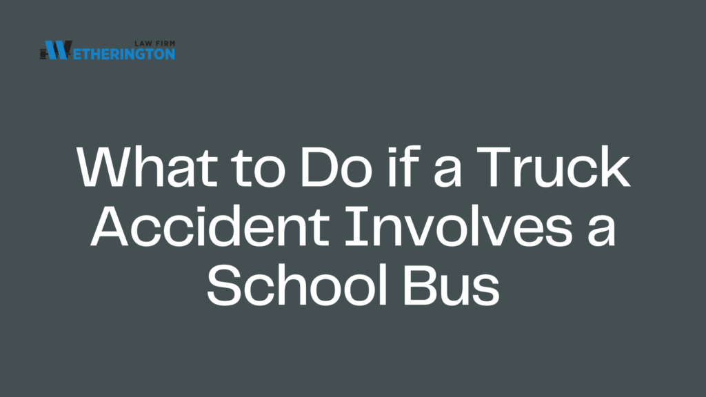 What to Do if a Truck Accident Involves a School Bus