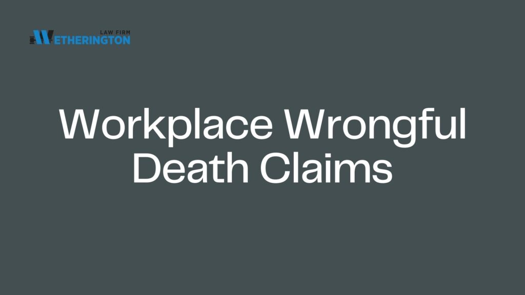 Understanding Workplace Wrongful Death Claims