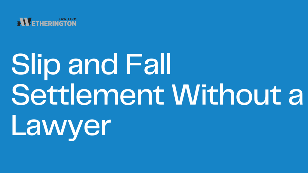 Slip and Fall Settlement Without a Lawyer