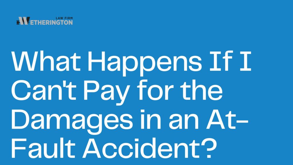 What Happens If I Can't Pay for the Damages in an At-Fault Accident