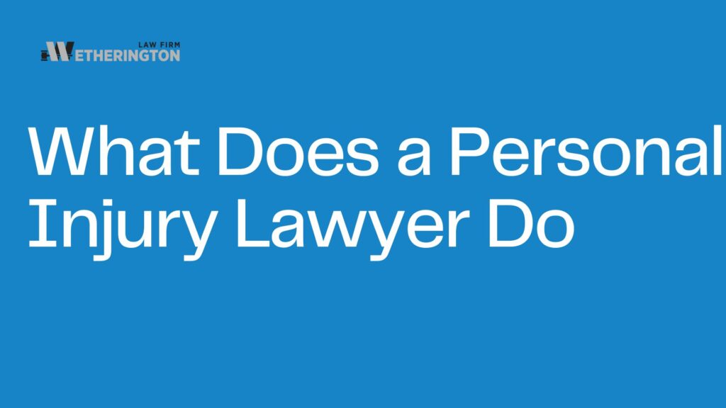 What Does a Personal Injury Lawyer Do